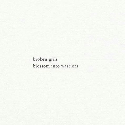 "Broken girls blossom into warriors." | Girl power quotes, I am a warrior quotes, survivor quotes Strong And Powerful Quotes, Self Power Quotes Strength, Short Survivor Quotes, I Have Power Quotes, Survivor Quotes Aesthetic, Be A Warrior Quotes, Female Strength Quotes Short, Quotes About Being A Survivor, Small But Powerful Quotes