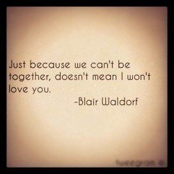 Can't Be Together, Gossip Girl Quotes, Cant Be Together, This Is Your Life, Love Each Other, It Goes On, What’s Going On, New You, The Net