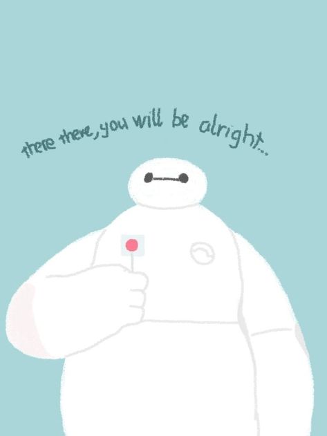 there there, you will be alright You Will Be Alright, Grad Caps, Be Alright, The Soup, Cute Cartoon Characters, Baymax, Grad Cap, Pixie Dust, Cartoon Characters