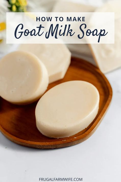 Image shows several bars of goat milk soap on a wooden soap dish sitting on a white counter with text overlay that reads "How to Make Goat Milk Soap" Raw Goat Milk Soap Recipe, Simple Goat Milk Soap Recipe, How To Make Goat Milk Soap For Beginners, How To Make Goat Milk Soap, Diy Goats Milk Soap, Goat Soap Recipe, Goats Milk Soap Recipe, Easy Goat Milk Soap Recipe, Make Goat Milk Soap