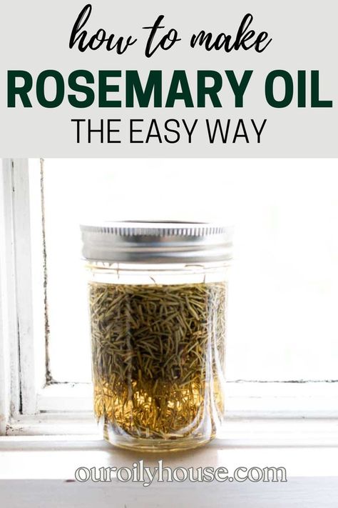 How To Make Rosemary Oil Diy, Homemade Rosemary Hair Oil, Infusing Olive Oil With Rosemary, Herb Oils Homemade, Infused Oils Diy, Uses For Rosemary Leaves, How To Make Rosemary Oil At Home, Home Made Rosemary Oil, Making Rosemary Oil