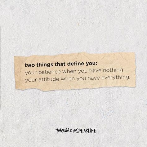 TobyMac #SpeakLife on Instagram: "Two things that defined you your patience when you have nothing your attitude when you have everything. #tobymacspeaklife" Nothing Quotes, Superb Quotes, Tobymac Speak Life, Infj Personality Type, Scripture Of The Day, Infj Personality, Speak Life, Life Thoughts, Jesus Is Lord