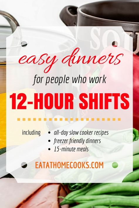 What to Cook When You Work a 12 Hour Shift 12hr Crockpot Recipes, 12 Hr Crockpot Recipes, Healthy Snacks For 12 Hour Shift, 3rd Shift Meal Plan, 8 Hour Crockpot Meals, Night Shift Snacks, 12 Hour Shift Meals, Recipes Freezer Meals, Quick Easy Dinners