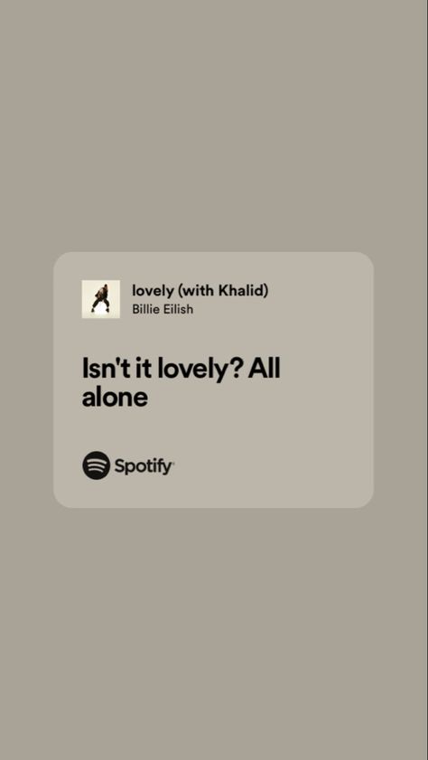 Isn't It Lovely Lyrics, Isn't It Lovely All Alone, Lovely Lyrics, Meaningful Lyrics, All Alone, Billie Eilish, Quick Saves