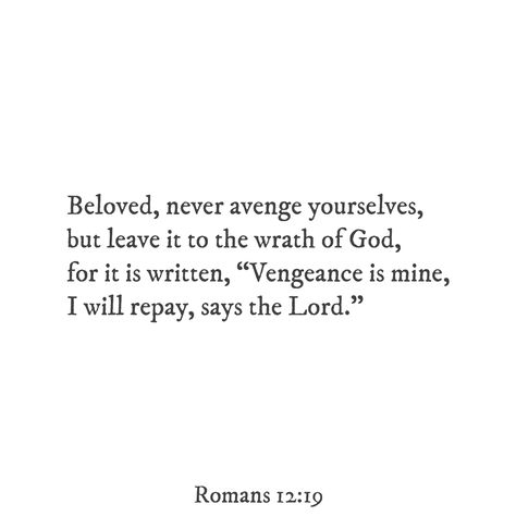 God Of Vengeance Quotes, Vengeance Is The Lords, God Will Avenge Me, God Will Avenge Quotes, Vengeance Is Mine Says The Lord Quotes, Roman’s 12:19 Tattoo, Roman 12:19 Tattoo, God's Vengeance Quotes, Roman 12:19