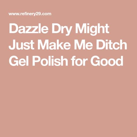 Dazzle Dry Might Just Make Me Ditch Gel Polish for Good Dazzle Dry, Dry Nail Polish, Great Nails, Dry Nails, Gel Manicure, Nail Polish Colors, Uv Gel, Nail Artist, Gel Nail Polish