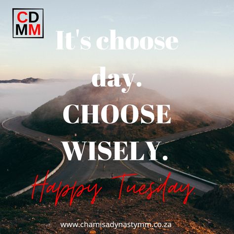 Tuesday Motivation Quotes, Tuesday Quotes, Tuesday Motivation, Choose Wisely, Happy Tuesday, You Choose, Quote Of The Day, Motivational Quotes, Cd