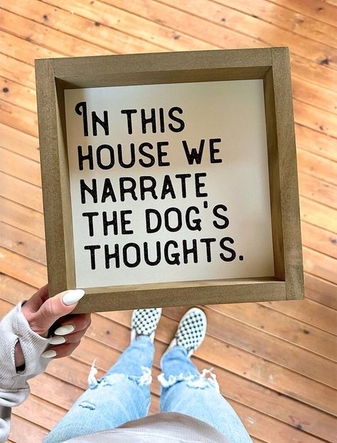 In This House We Narrate the Dog's Thoughts Sign Wood Framed Dog Sign Small or Large Dog Lover Sign Pet Themed Decor Modern Farmhouse - Etsy In This House We Narrate The Dogs, Small Wood Sign Ideas, Dog Wall Decor Ideas, Pet Room Ideas Dogs, Dog Decor Ideas, Happy Hobbies, Pet Wall Decor, Dog Room Design, Wall Art Modern Farmhouse