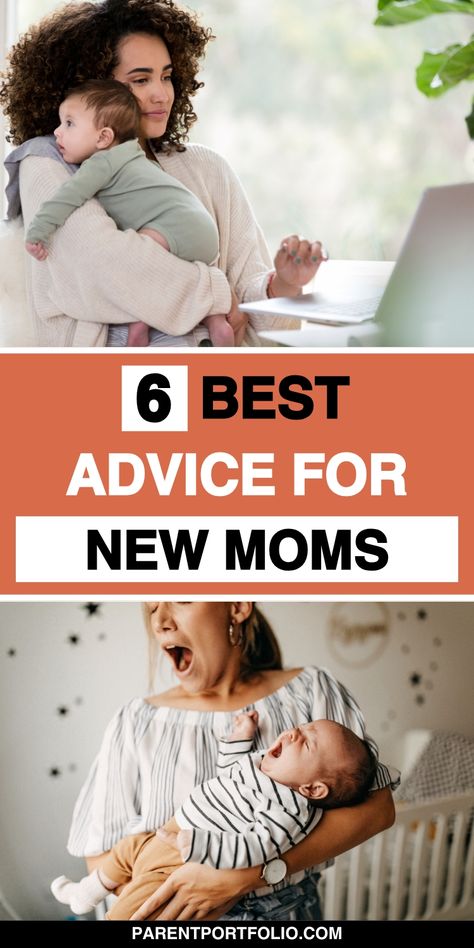 Image displays "6 BEST ADVICE FOR NEW MOMS" in black and white text on coral background. Features two contrasting motherhood scenes: top shows working mom with curly hair in beige sweater holding baby while using laptop; bottom shows joyful mom in striped top with yawning newborn in nursery. Vertical Pinterest layout with parentportfolio.com watermark. Theme emphasizes practical motherhood guidance and work-life balance strategies. Parenting Advice For New Moms, New Mom Necessities, New Moms Tips, First Time Mom Tips, New Mom Tips, It Takes A Village, Takes A Village, Advice For New Moms, Future Mommy