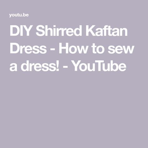 DIY Shirred Kaftan Dress - How to sew a dress! - YouTube Diy Kaftan Dress, Diy Kaftan, Sewing With Elastic, Sew A Dress, Sewing Tutorials Clothes, Dress Tutorials, Elastic Thread, Kaftan Dress, How To Sew