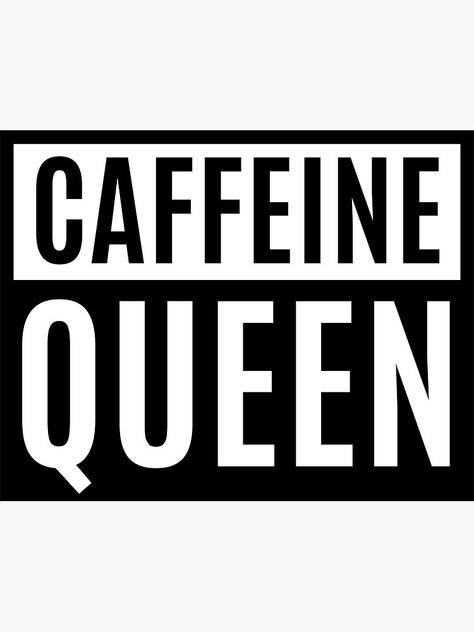 "Caffeine Queen" Sticker by m95sim | Redbubble Caffeine Queen, Eat Your Heart Out, Coffee Love, Family And Friends, Some Fun, Queen, Coffee, For Sale, Design