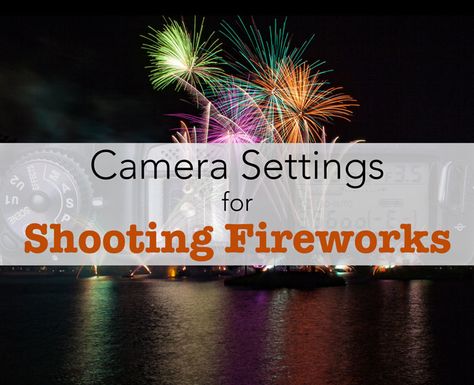 Camera Settings For Fireworks, Firework Photography, Fireworks Photography, Photography Settings, Nikon D5200, Nikon D3200, Nikon D7000, London Photographer, Fireworks Show