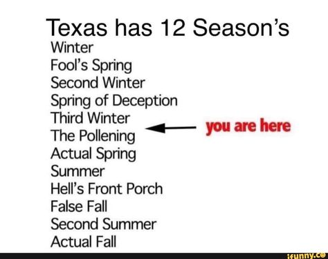 Found on iFunny Texas Weather Humor, Weather Humor, Weather Memes, All 4 Seasons, Only In Texas, Texas Weather, Free Advice, Relatable Post Funny, 4 Seasons