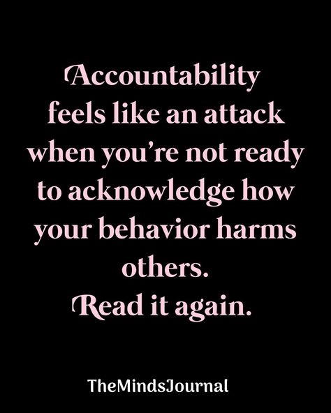 Accountability may feel like a tough pill to swallow, but it's the first step towards growth and positive change. Embrace the discomfort and acknowledge how your actions impact others. Only then can you truly begin to heal and become a better version of yourself. 💪 #Accountability #PersonalGrowth #positivechange Lack Accountability Quotes, How To Be Accountable, People Who Lack Accountability, Lack Of Accountability Quotes, Holding Yourself Accountable Quotes, Quotes About Accountability, Accountability Worksheets, Self Accountability, Accountability Quotes