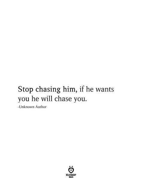 Stop Chasing Him, Love Couple Quotes, Tired Of Chasing, Deep Relationship Quotes, Tired Of Love, Stop Chasing, Relationship Quote, Quote Love, Future Love