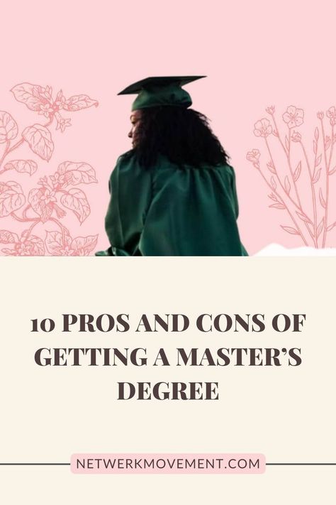 10 Pros And Cons Of Getting A Master’s Degree Getting A Masters Degree, Masters Degree Aesthetic, Graduate School Prep, Counseling Degree, Masters In Counseling, School Scholarship, Monthly Goal, School Prep, Tech Career