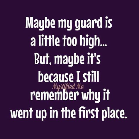 Keep your guard up Guard Up Quotes, Trust Issues Quotes, I Have Trust Issues, My Own Room, Guard Up, First Boyfriend, Done Quotes, Up Quotes, Interesting Quotes