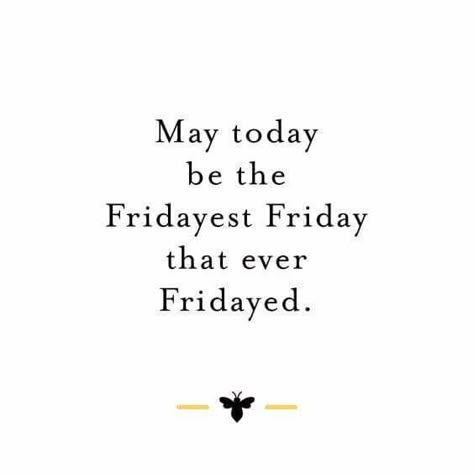 Have a fantastic Friday! Positive Friday Quotes, Friday Quote, Bye Felicia, Friday Quotes Funny, Weekday Quotes, Weekend Quotes, Beautiful Weekend, And So It Begins, Friday Weekend