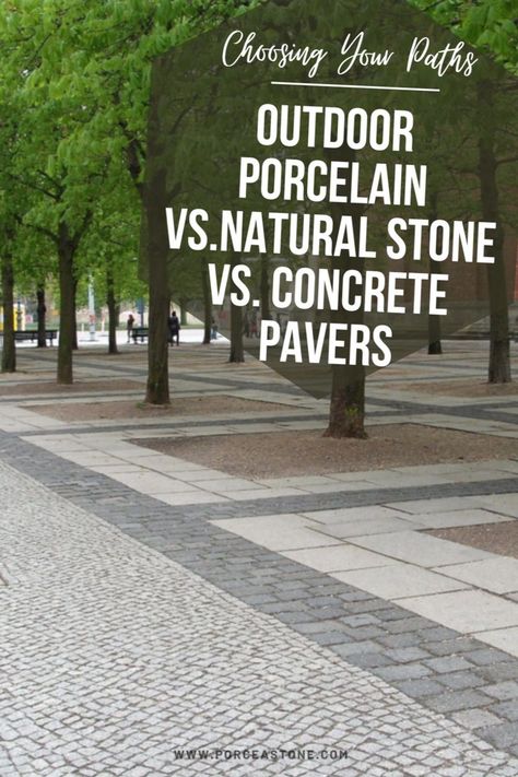 Outdoor Porcelain Vs Natural Stone Vs Concrete Pavers	Choosing Your Path: Outdoor Porcelain vs. Natural Stone vs. Concrete Pavers Landscaping With Pavers, Courtyard Landscaping Ideas, Exterior Stone Tiles, Outdoor Flooring Options, Diy Paving, Patio Options, How To Lay Pavers, Simple Landscape Design, Paving Stone Patio