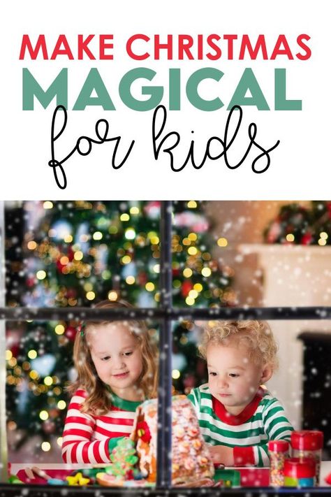 Christmas Magic Decor, Magical Christmas Morning For Kids, How To Make Christmas Magical For Toddler, Creating Christmas Magic, Christmas Morning Surprise Decorations, How To Make Christmas Special For Kids, Make Christmas Special For Kids, How To Make Christmas Magical, Christmas Morning Magic