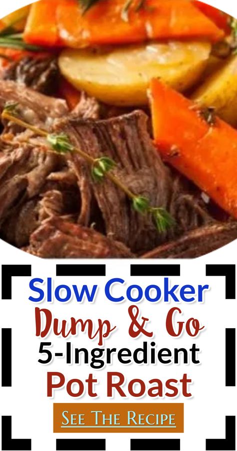 Slow Cooker Dump n Go 5 Ingredient Pot Roast - Crockpot roast recipes for easy dump and go no oven meals Beef Roast With Au Jus Crock Pot, Pot Roast With Au Jus And Ranch, 4 Ingredient Pot Roast, Easy Rump Roast Crock Pot, 3 Ingredient Roast, Cooking Roast In Crock Pot, Best Crock Pot Pot Roast, Easy Roast Crockpot Recipes Simple, Flavorful Pot Roast Slow Cooker