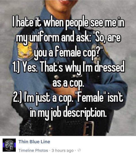 Cop Quotes, Female Officer, Police Memes, Male Nurses, Female Doctors, Police Quotes, Police Love, Cops Humor, Female Police