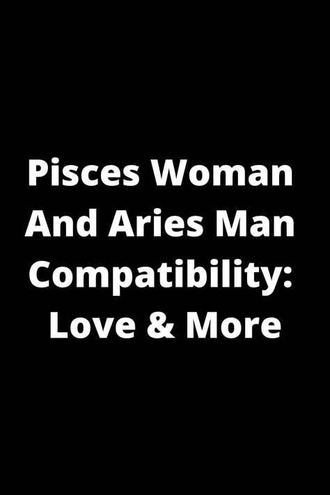 Explore the intriguing compatibility between a Pisces woman and an Aries man in love and beyond. Uncover insights, challenges, and potential growth areas in this unique relationship dynamic. Discover how these two signs can navigate differences and celebrate similarities for a harmonious connection. Dive deep into the world of astrology to gain valuable perspectives on love, communication, and partnership between a Pisces woman and an Aries man. Pieces And Aries Compatibility, Aries Man Pisces Woman, Aries Man And Pisces Woman, Pisces Aries Compatibility, Pisces Woman Compatibility, Aries Man In Love, Pisces And Aries, Aries Relationship, Pisces Relationship