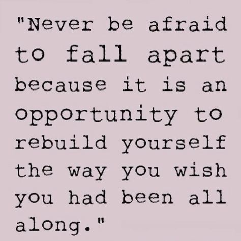 Sometimes falling a part is so painful and exhausting and repetitive ~ that we do anything to avoid it.  Exhaust ourselves just trying to keep it together.  It shouldn't be that hard. I let myself fall apart, I accepted it and learned to love myself through it...now, it's game time! Citation Force, Trendy Quotes, Go For It, E Card, New Quotes, Quotes About Strength, A Quote, Be Afraid, Inspirational Quotes Motivation
