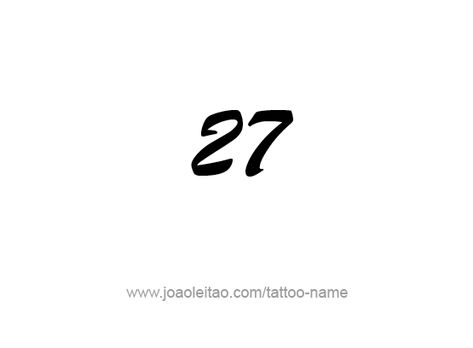 Tattoo Design Number Twenty Seven Twenty Seven Tattoo, 27 Tattoo, Tattoos With Names, Number Tattoo, Number Tattoos, Design Number, Name Tattoos, No Facebook, Font Styles