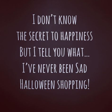 I Love Halloween Quotes, Ready For Halloween Quotes, Halloween Quotes And Sayings Funny, Halloween Quotes Aesthetic, Halloween Sayings, Secret To Happiness, Halloween Humor, Fall Humor, Halloween Quotes Funny