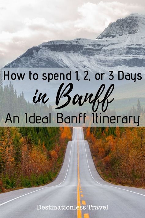 Banff Itinerary - How to Spend 1, 2, or 3 Days in Banff Banff In October, Banff Itinerary Summer, Banff Trip, Banff Itinerary, Things To Do In Banff, Canadian Road Trip, Banff National Park Canada, Rv Trips, Alberta Travel