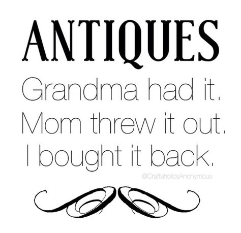 Junking Quotes, Thrifting Quotes, Craft Sayings, Antique Quotes, Vintage Quotes, Vintage Soul, Funny Sayings, Sign Quotes, Bones Funny