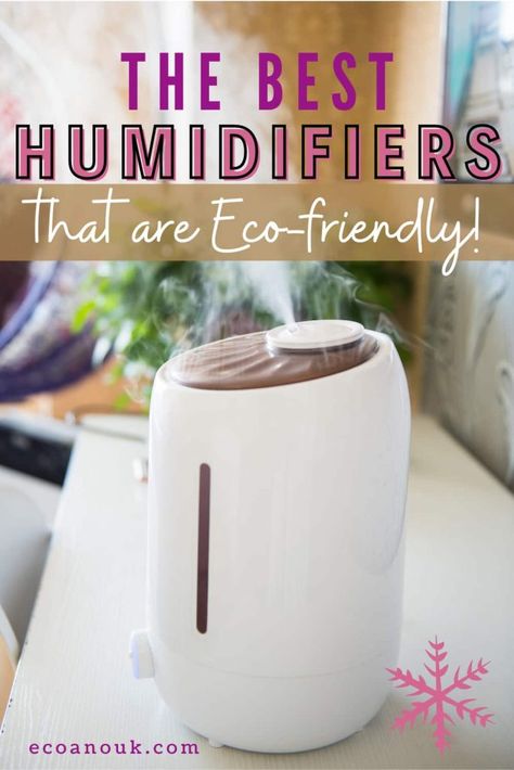 The Best Eco-friendly Humidifiers for Winter Eco Friendly Bedroom Decor, Energy Saving Appliances, Eco Friendly Bedroom, Best Humidifier, Aromatherapy Humidifier, Floor Vents, Energy Saving Tips, Eco Friendly Furniture, Dry Air