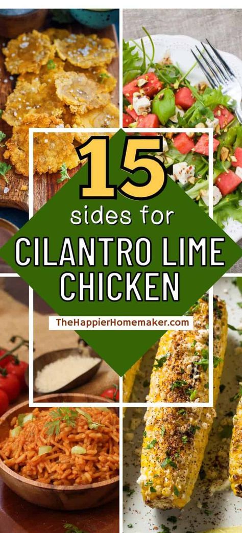 Wondering what to serve with cilantro lime chicken? These 15 side dishes are the perfect complement to this healthy and tasty chicken recipe. Side Dish For Cilantro Lime Chicken, Cilantro Lime Chicken Side Dishes, Mojito Lime Chicken Sides, Sides For Cilantro Lime Chicken, Cilantro Lime Chicken Sides, Cilantro Lime Chicken Recipes, Cilantro Dishes, Recipes With Cilantro, Key Lime Chicken