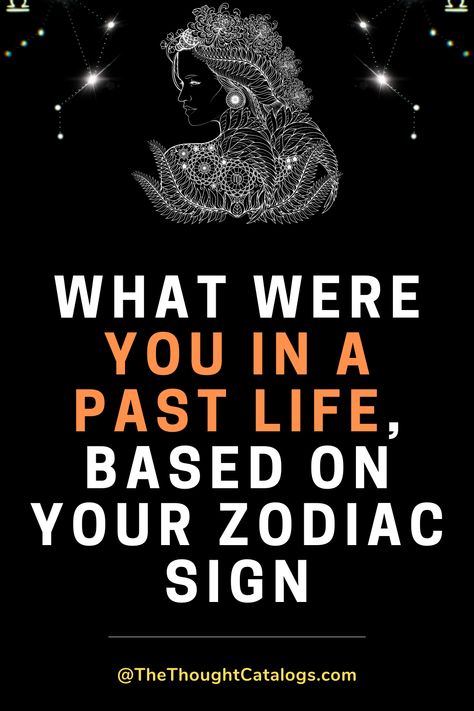 What were You in a Past life, Based On Your Zodiac Sign | The Thought Catalogs Past Life Astrology, Moon Spirituality, Virgo Aries, Astrology Today, Horoscope Love Matches, Capricorn Virgo, Horoscope Capricorn, Astrology Compatibility, Aries Leo