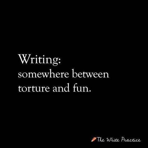 Writing: somewhere between torture and fun. Writer quotes, quotes for writers, writing inspiration. Writer Problems, Writer Memes, Words Writing, Writing Humor, Writing Memes, A Writer's Life, Writing Motivation, Writer Quotes, Quotes Thoughts