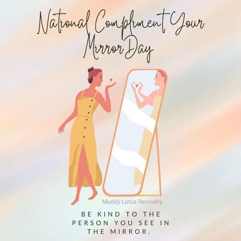 July 3 is National Compliment your Mirror Day, a day to encourage self-love and self-acceptance. It can be easy to forget to recognize all of your inner and outer beauty when going through life. Today, we challenge you to look in your mirror and compliment yourself. Reaffirm your self-worth, acknowledge your beauty, and embrace everything that makes YOU! #recovery #mentalhealth #motivational #positivemind #muddylotusrecovery #mentalhealthrecovery #positiveselftalk Compliment Your Mirror Day, Mental Health Recovery, Positive Self Talk, Self Acceptance, Positive Mind, Self Love, Affirmations, Encouragement, Mirror