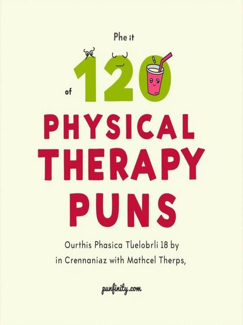 physical therapy puns Physical Therapy Jokes Funny, Physical Therapy Humor Memes Funny, Physical Therapy Quotes Funny, Physical Therapy Humor Memes, Funny Physical Therapy Quotes, Pt Month Celebration Ideas, Physical Therapy Jokes, Physical Therapy Cake, Physics Puns