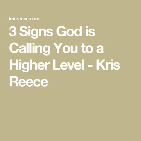 3 Signs God is Calling You to a Higher Level - Kris Reece How I Know God Is Real, Do What God Has Called You To Do, God Doesn't Call The Qualified He Qualifies The Called, God Calls The Unqualified, Jesus Is Calling, God Calling, Good Morals, Losing Friends, Seeking God