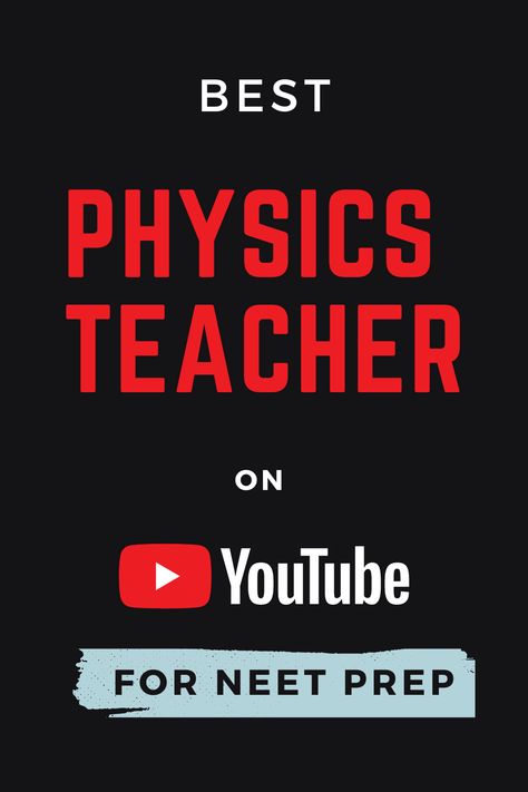 Physics Teachers on YouTube for NEET How To Study Physics Effectively, Biology Class 12, Neet Physics, Chemistry Class 11, Chemistry Class 12, Physics Topics, Physics Test, Physics Mechanics, Class 6 Maths