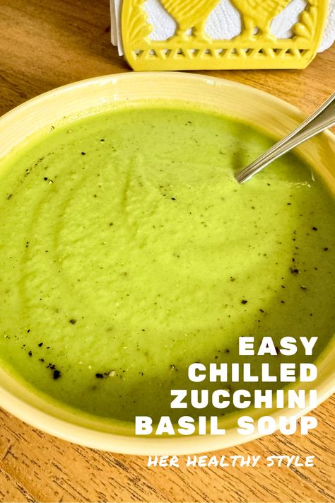 Chilled Zucchini Basil Soup | her healthy style Basil Soup Recipe, Creamy Zucchini, Zucchini Soup, Basil Soup, Healthy Style, Detox Cleanse, Soup Recipe, Easy Healthy Recipes, Healthy Lunch