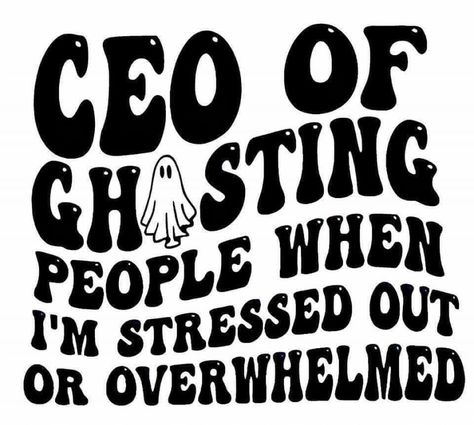 Ceo Of Ghosting People, Ghosting People, Shirt Sayings, Sublimation Projects, Cute Shirt Designs, Cricut Craft Room, Sarcastic Quotes Funny, Cricut Projects Vinyl, Motivational Quotes For Life