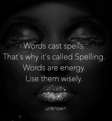 Words cast spell... Use them wisely Spelling Quotes, Fierce Quotes, Witch Spirituality, Cool Science Facts, Happy Birthday Wishes Images, Energy Healing Spirituality, Birthday Wishes And Images, Year Quotes, The Good Witch