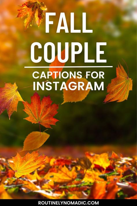 Fall leaves with fall couple captions for Instagram Fall Couple Quotes Instagram, Fall Quotes Couples, Fall Love Quotes Autumn, Fall Couple Quotes, Fall Captions For Instagram Boyfriend, Fall Quotes Instagram, Captions For Instagram Couple, Cute Autumn Aesthetic, Couple Instagram Pictures