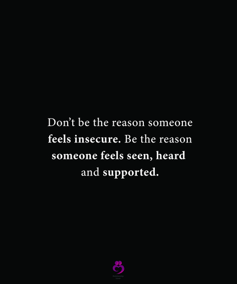 Don’t be the reason someone feels insecure. Be the reason someone feels seen, heard and supported. #relationshipquotes #womenquotes Don't Be Insecure, Insecure People Quotes, Reason Quotes, Insecure People, Card Quotes, Wrong People, Expensive Things, Reasons Why I Love You, Be The Reason