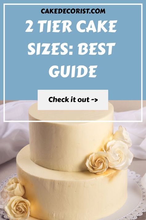 When it comes to celebrations, 2 tier cake sizes can make an elegant dessert to serve. However, before you start baking, you want to know what two-tiered cake sizes you should use for your event. 2 Tier Wedding Cake Sizes, Tiered Cake Sizes, Making A Tiered Cake, 8 And 10 Inch Tier Cake, How To Make 2 Tier Cake, 2 Tier 6 Inch And 4 Inch Cake, Cake Tier Sizes, Wedding Cakes For Beginners, 8 And 6 Inch Tiered Cake