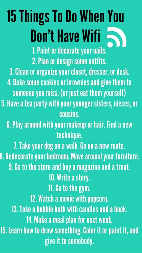 Cute... but without wifi I wouldn't be able to access this very helpful list... Things To Do Without Technology, What To Do Without Internet, Things To Do With Out Phone, Things To Do With No Internet, Things To Do Without A Phone, Things To Do Without Electronics, Things To Do Without Internet, Things To Do When Bored Without Phone, Things To Do During All Nighter