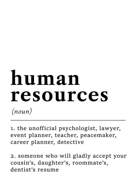 Human Resources Aesthetic, Dentist Resume, Human Resources Quotes, Human Resources Humor, Human Resources Career, Hr Humor, Human Resources Management, December Quotes, Funny Definition