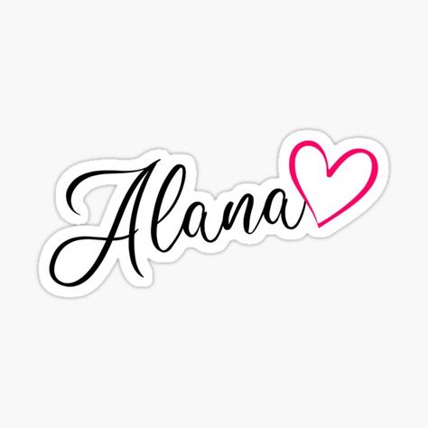 Alana Name, Pink Heart Sticker, Name Tattoos For Moms, Name Calligraphy, Cute Tshirt Designs, Decorative Fonts, I Want A Baby, Whatsapp Wallpaper Cute