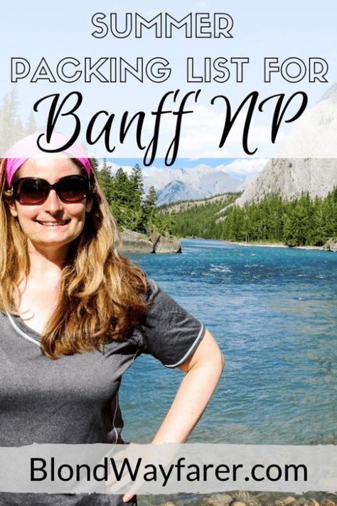 Your Complete Summer Banff Packing List - Blond Wayfarer Packing List Camping, Canada Packing List, Rockies Canada, Camping Trip List, Summer Packing Lists, Summer Packing, Canada Travel Guide, Camping List, Canadian Travel